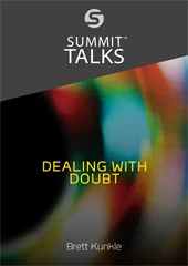 Dealing With Doubt-Brett Kunkle