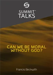 Can We Be Moral Without God?-Francis Beckwith