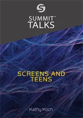 Screens and Teens by Kathy Koch