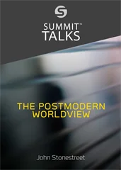 The Postmodern Worldview-John Stonestreet